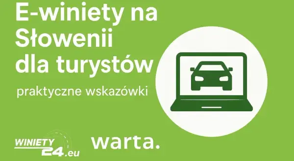 E-winiety na Słowenii dla turystów. Praktyczne wskazówki dotyczące zakupu winiety online.